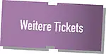 Weitere Tickets